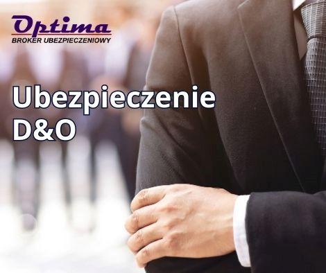 D&O - ubezpieczenie odpowiedzialności cywilnej członków zarządu 